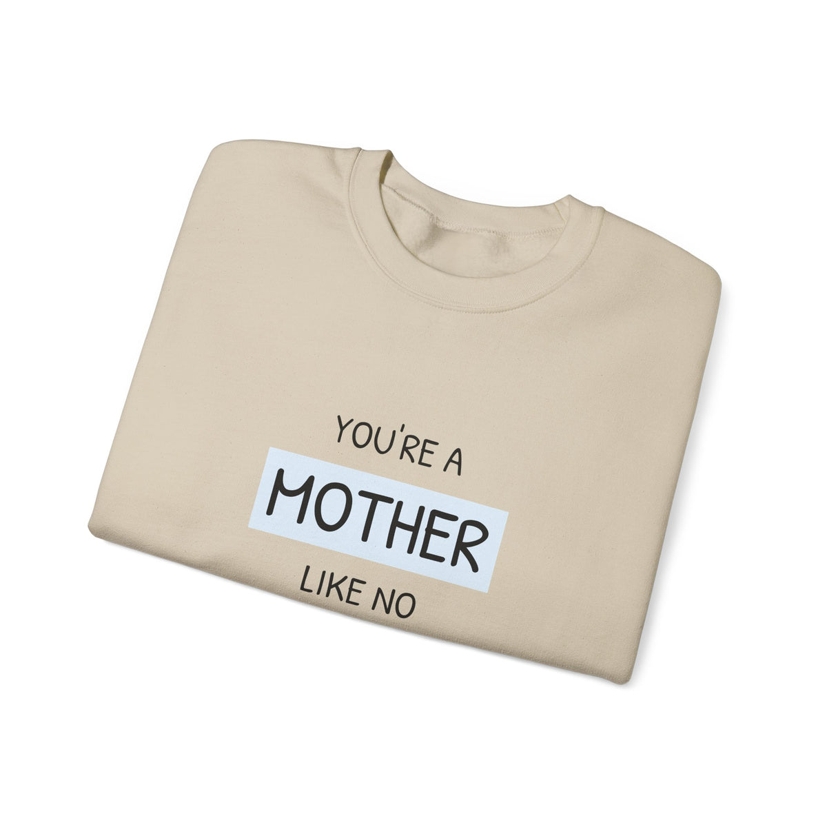 Mother Like No Other Crewneck Sweatshirt — Feminine Mother's Day Gift