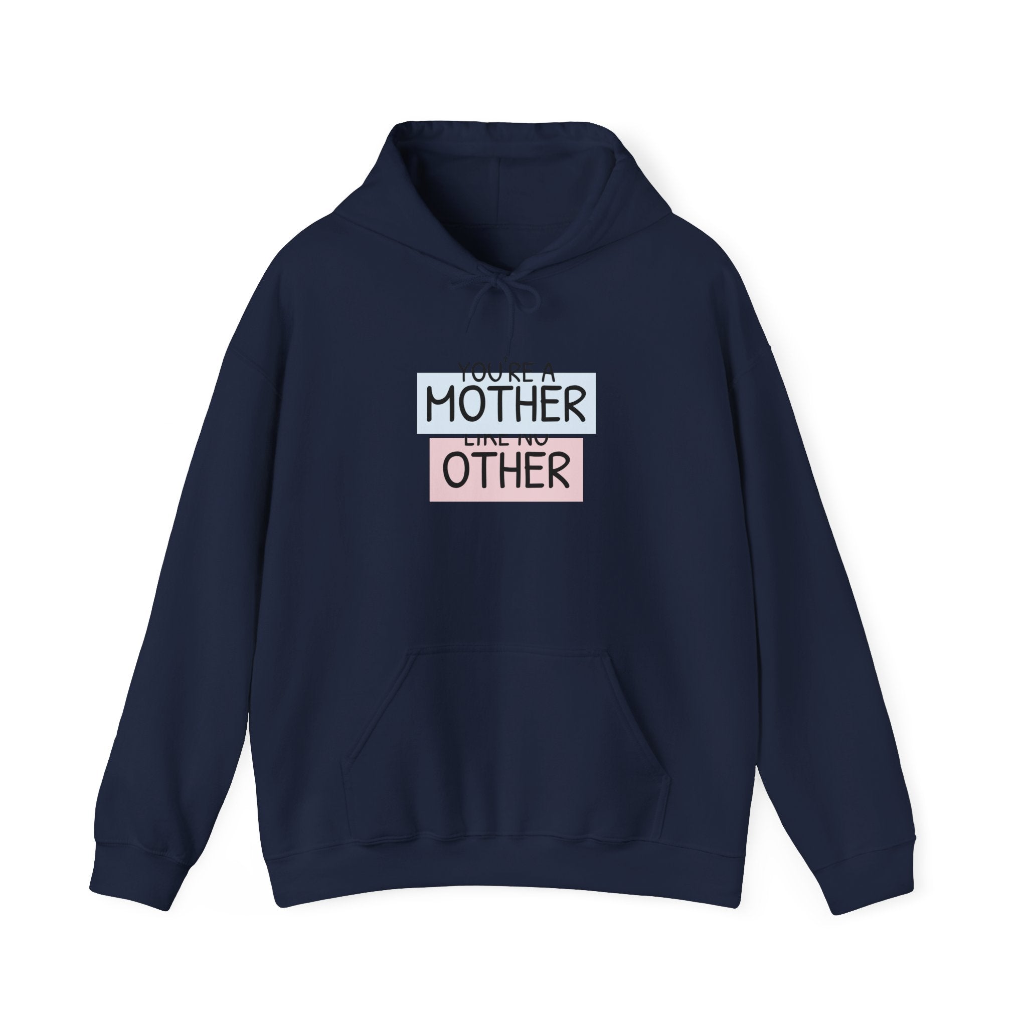 Mother Like No Other Hoodie – 'You're a Mother Like No Other' Graphic Sweatshirt