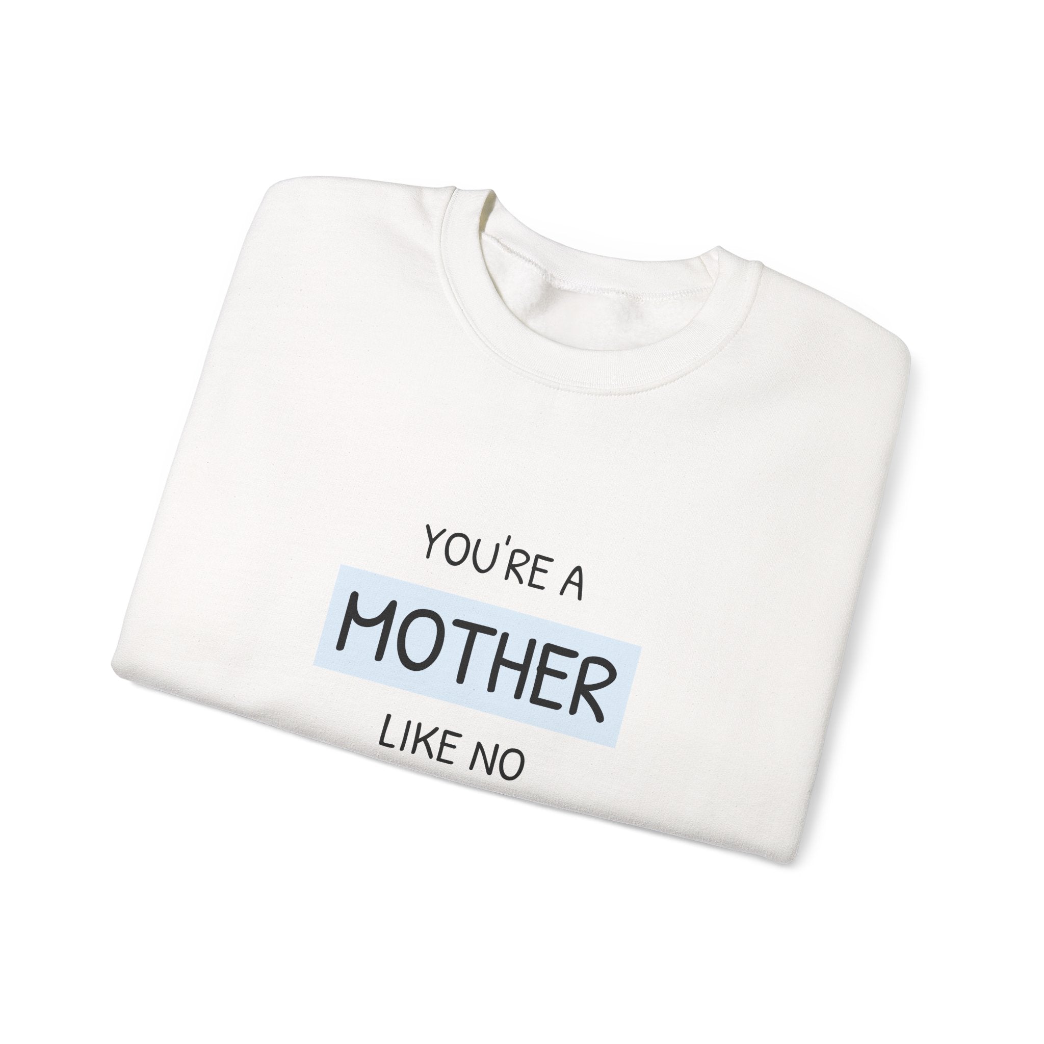 Mother Like No Other Crewneck Sweatshirt — Feminine Mother's Day Gift