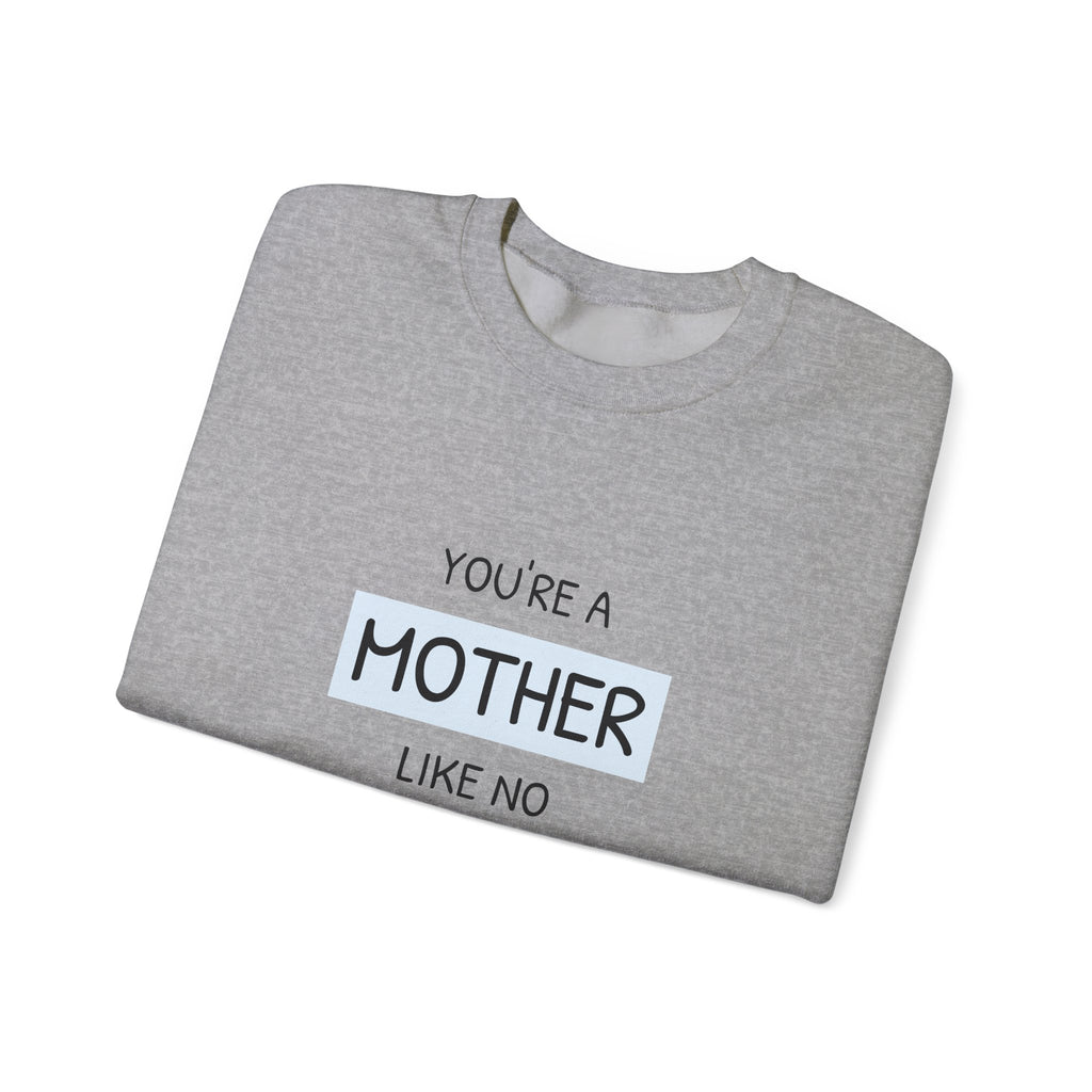 Mother Like No Other Crewneck Sweatshirt — Feminine Mother's Day Gift