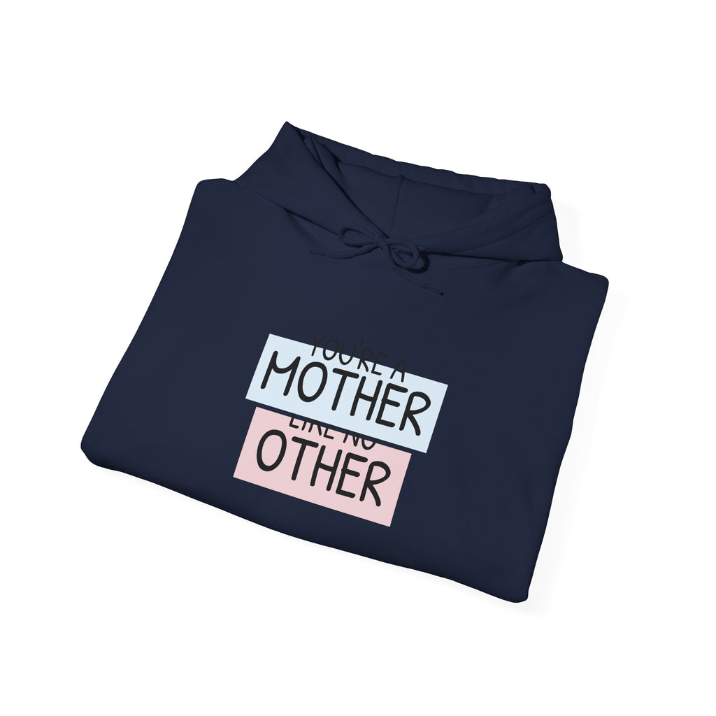 Mother Like No Other Hoodie – 'You're a Mother Like No Other' Graphic Sweatshirt