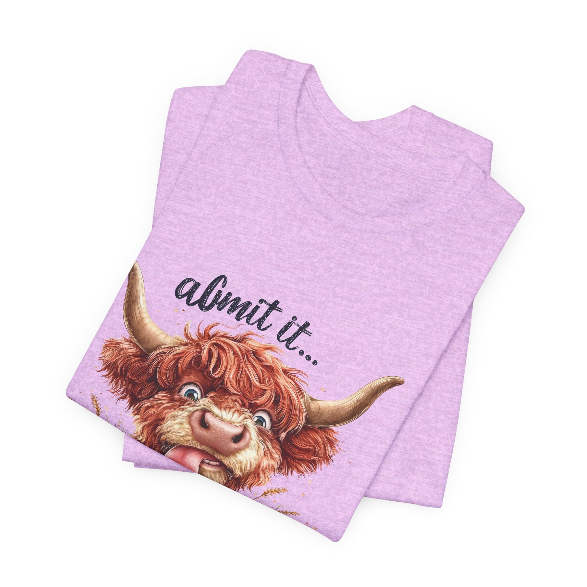 Admit It… Life Would Be Boring Without Me Highland Cow T-Shirt