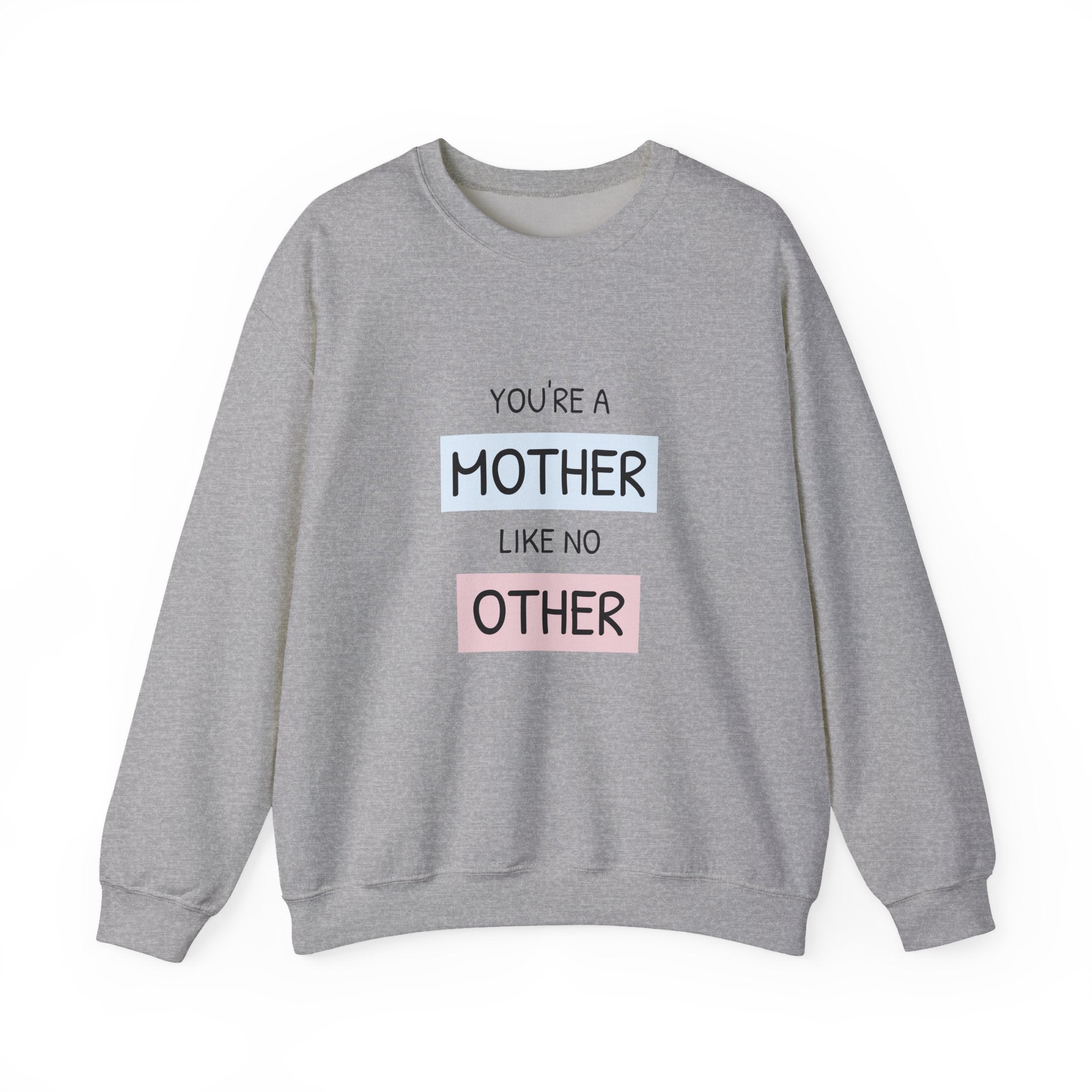 Mother Like No Other Crewneck Sweatshirt — Feminine Mother's Day Gift
