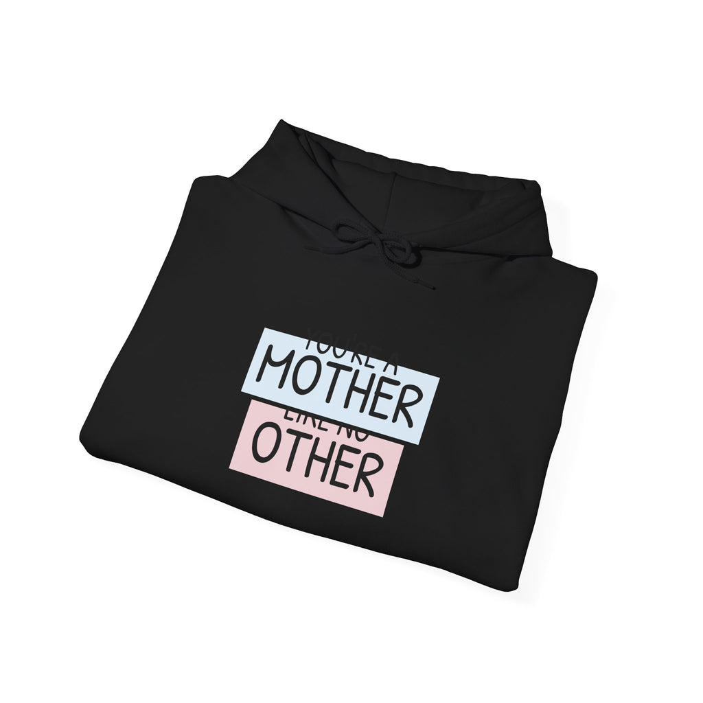 Mother Like No Other Hoodie – 'You're a Mother Like No Other' Graphic Sweatshirt