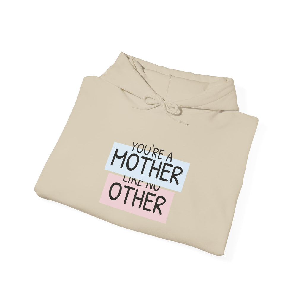 Mother Like No Other Hoodie – 'You're a Mother Like No Other' Graphic Sweatshirt
