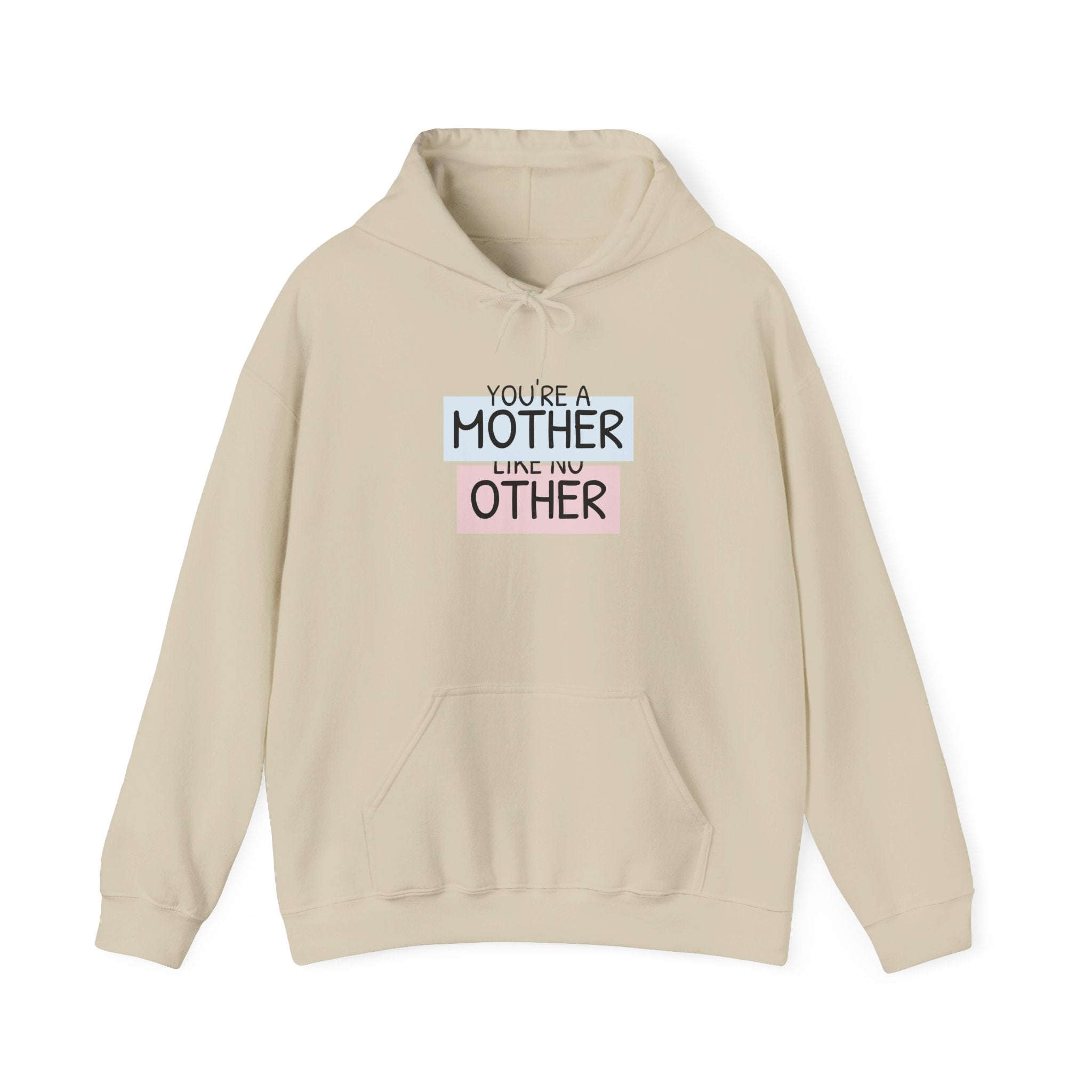 Mother Like No Other Hoodie – 'You're a Mother Like No Other' Graphic Sweatshirt
