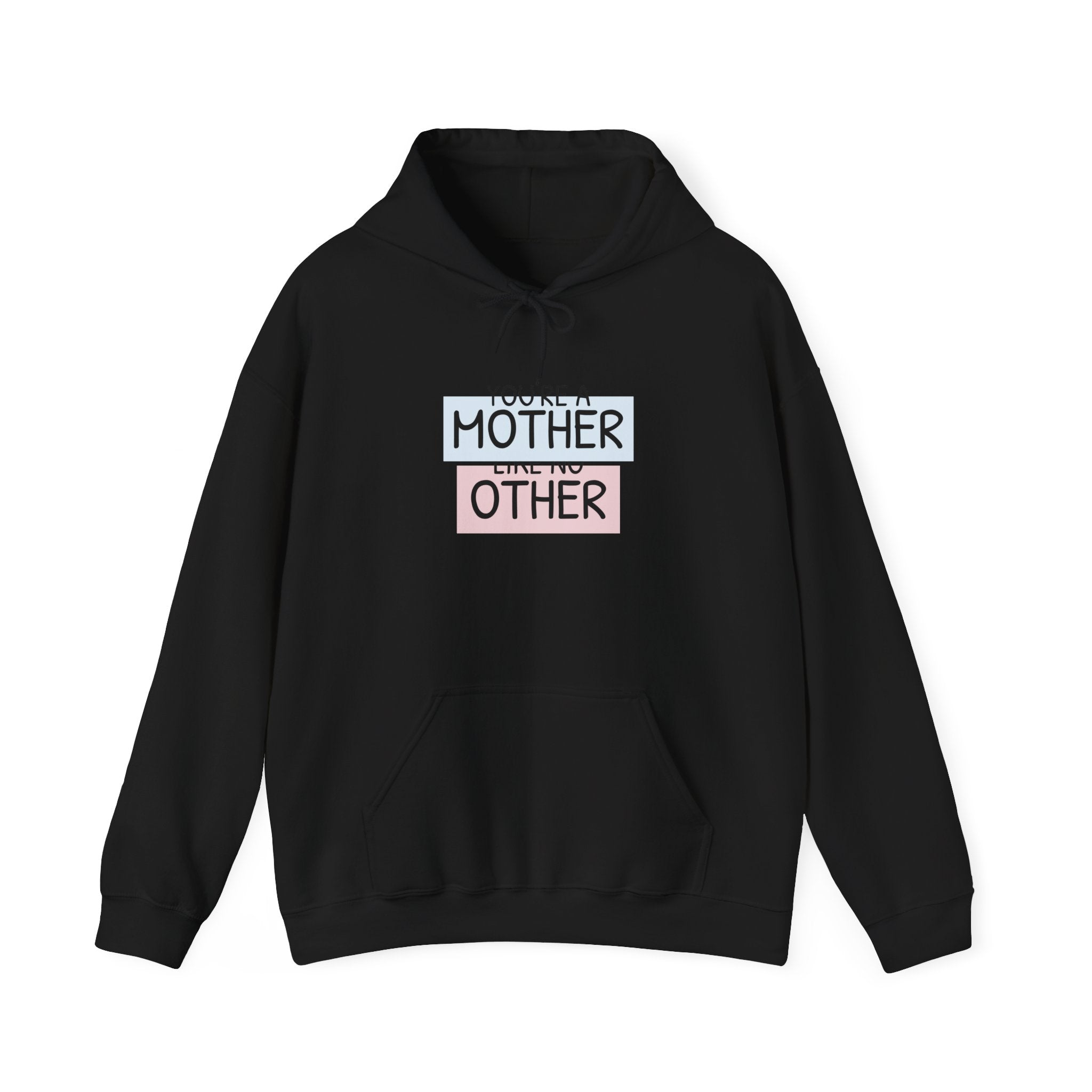 Mother Like No Other Hoodie – 'You're a Mother Like No Other' Graphic Sweatshirt