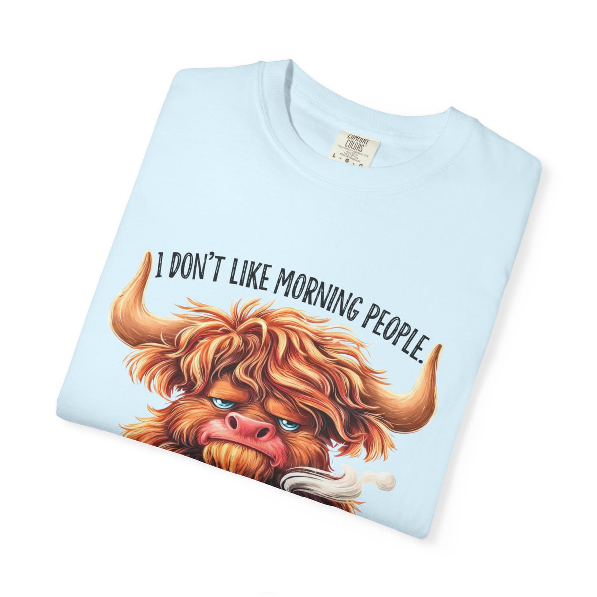 I Don't Like Morning People T-Shirt — Cute Grumpy Highland Cow Coffee Tee