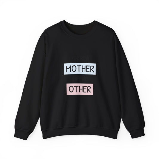Mother Like No Other Crewneck Sweatshirt — Feminine Mother's Day Gift