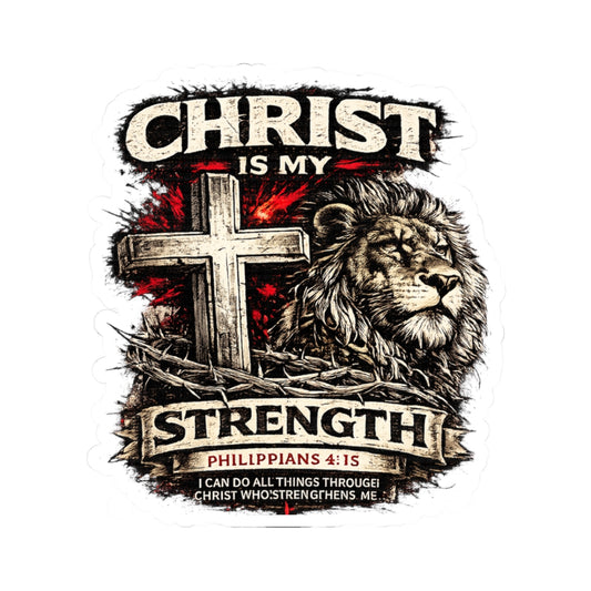 Christ Is My Strength Kiss-Cut Sticker — Lion & Cross Philippians 4:13 Faith Decal