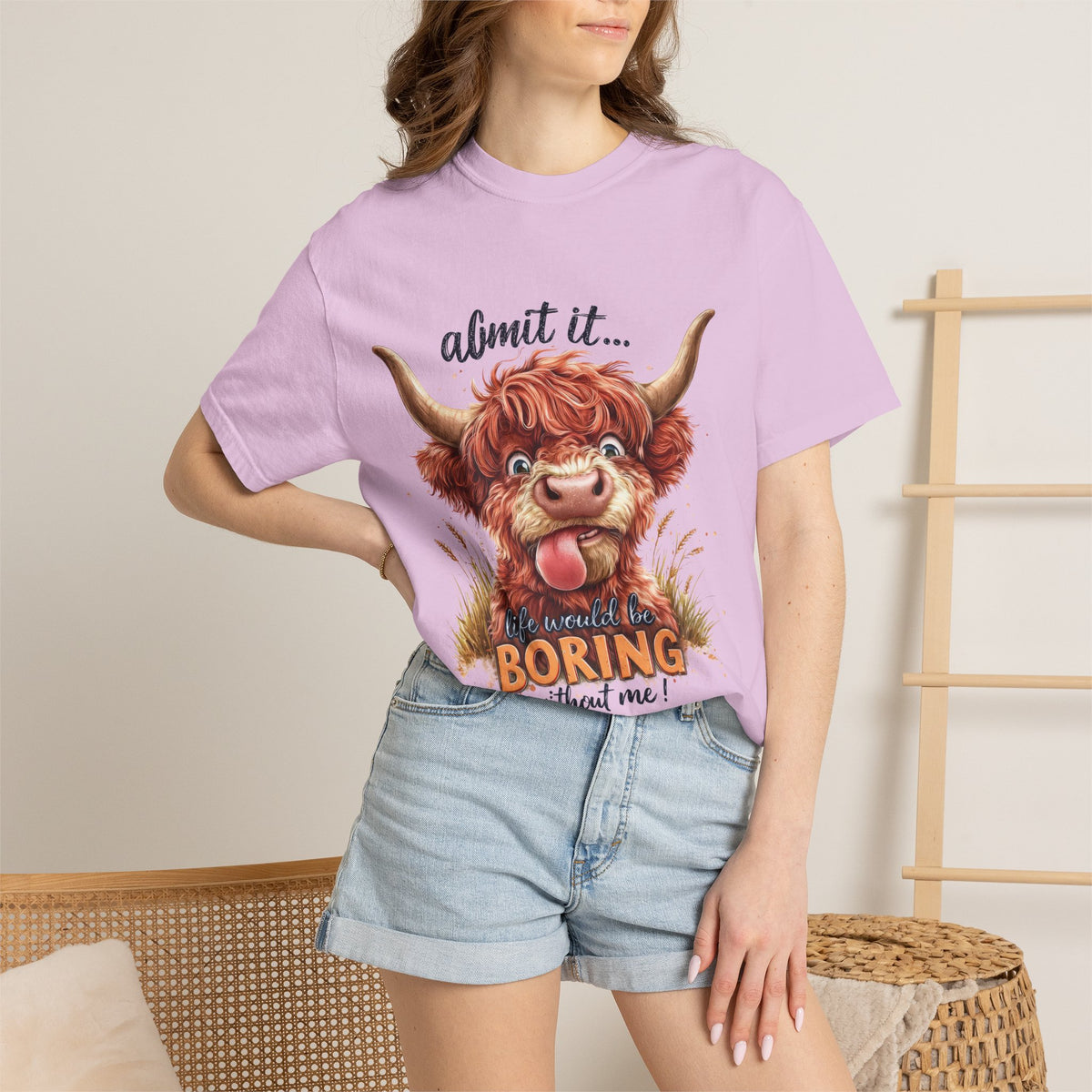 Highland Cow T-Shirt — "Admit It... Life Would Be Boring Without Me!"
