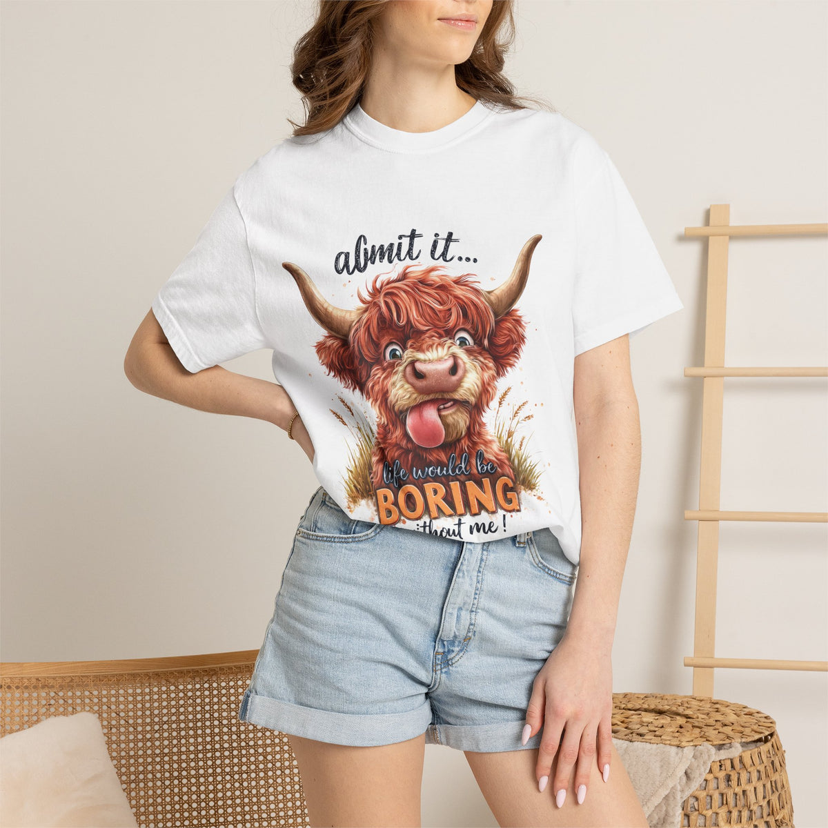 Highland Cow T-Shirt — "Admit It... Life Would Be Boring Without Me!"