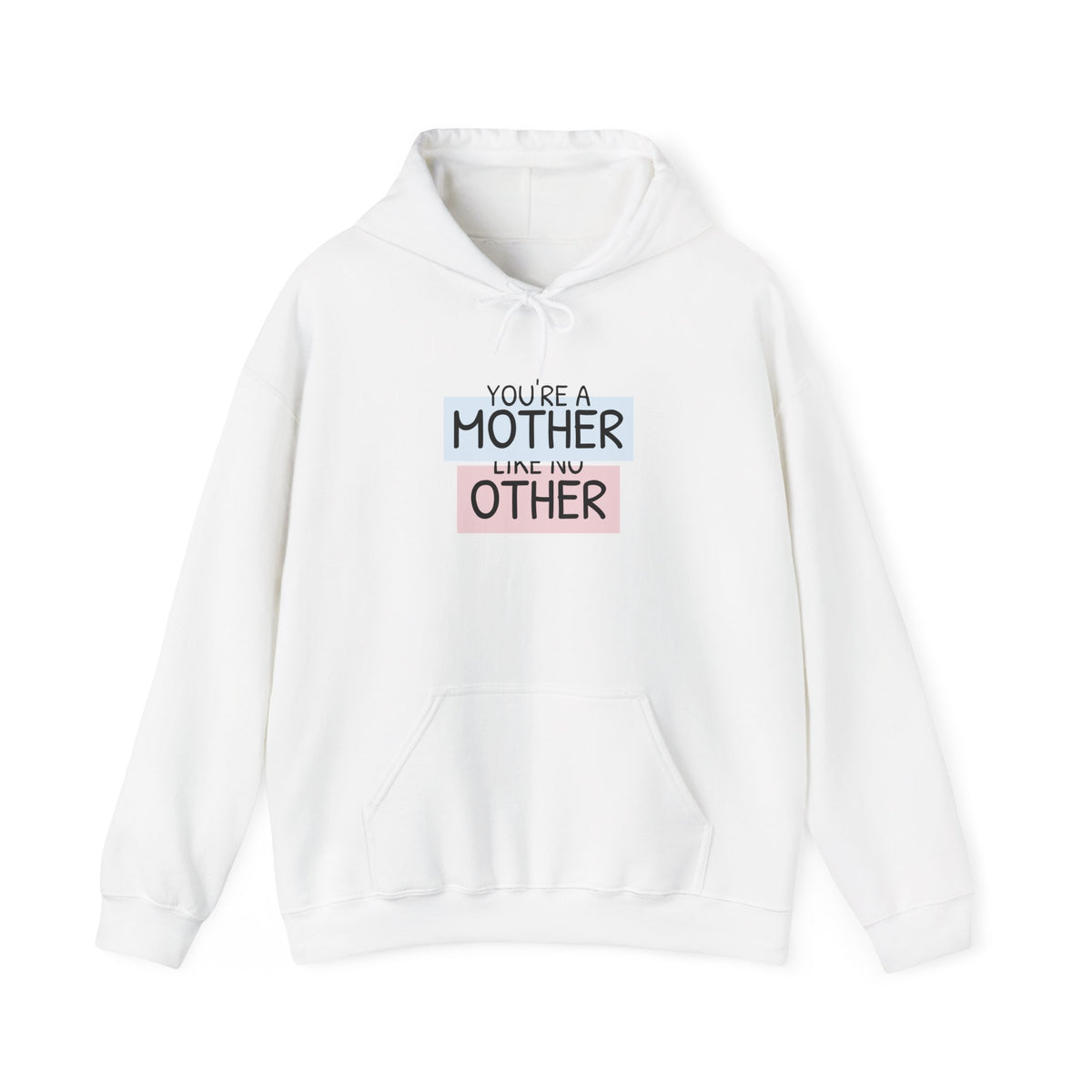 Mother Like No Other Hoodie – 'You're a Mother Like No Other' Graphic Sweatshirt