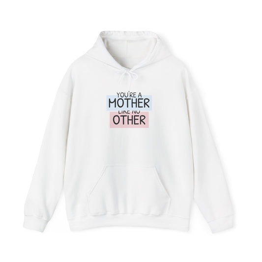 Mother Like No Other Hoodie – 'You're a Mother Like No Other' Graphic Sweatshirt