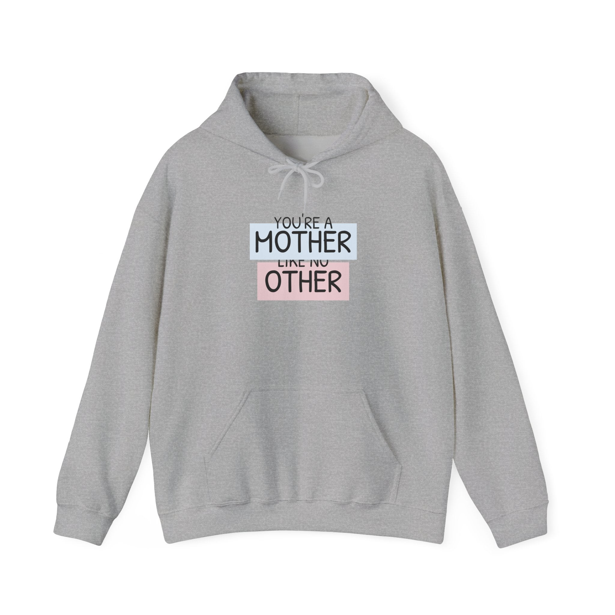 Mother Like No Other Hoodie – 'You're a Mother Like No Other' Graphic Sweatshirt