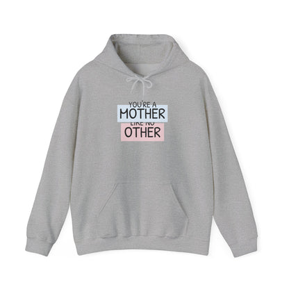 Mother Like No Other Hoodie – 'You're a Mother Like No Other' Graphic Sweatshirt
