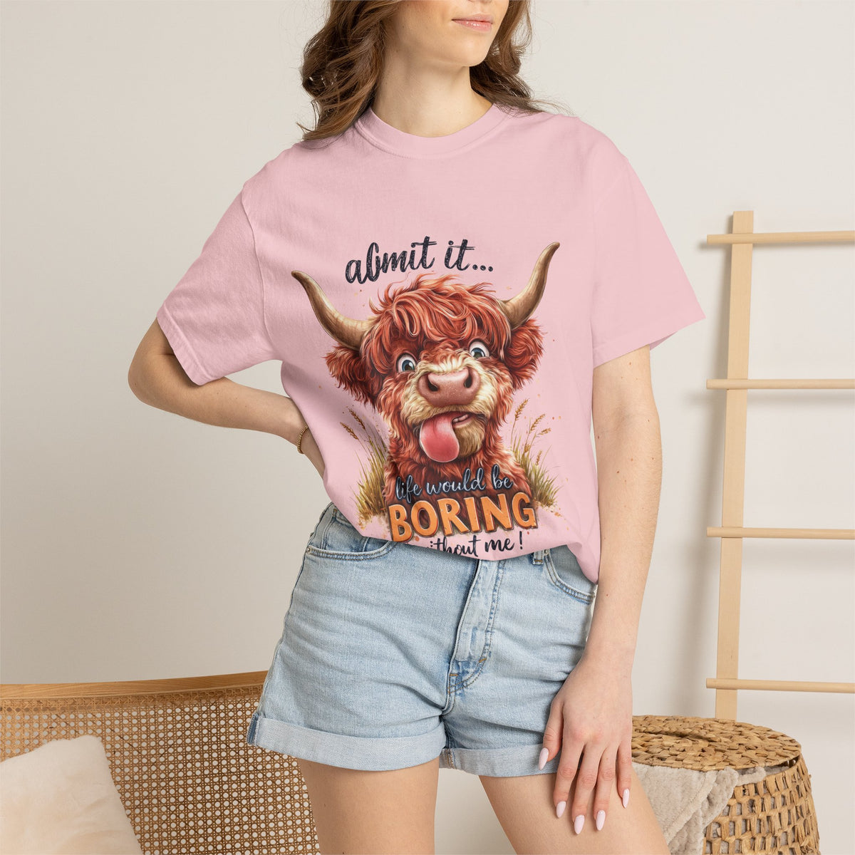 Highland Cow T-Shirt — "Admit It... Life Would Be Boring Without Me!"
